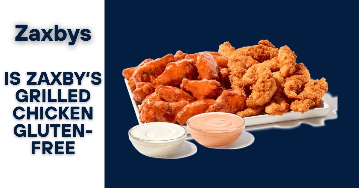 Is Zaxby’s Grilled Chicken Gluten-Free